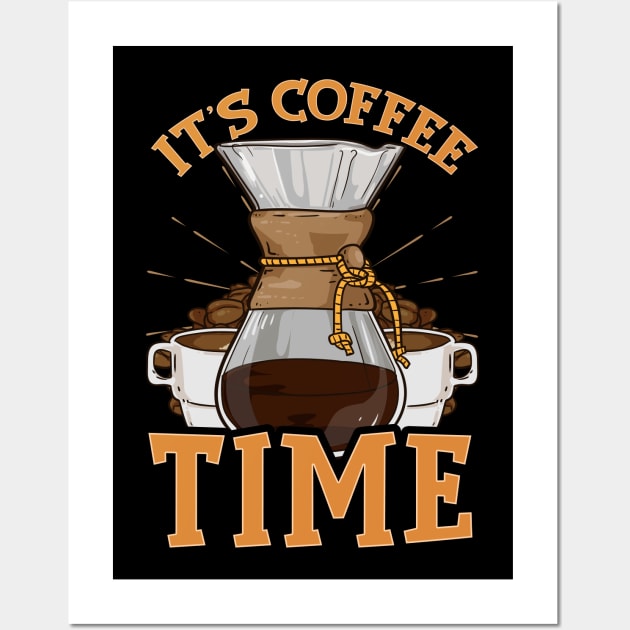 It's Coffee Time Funny Home Coffee Maker Tee Coffee Lover Wall Art by Proficient Tees